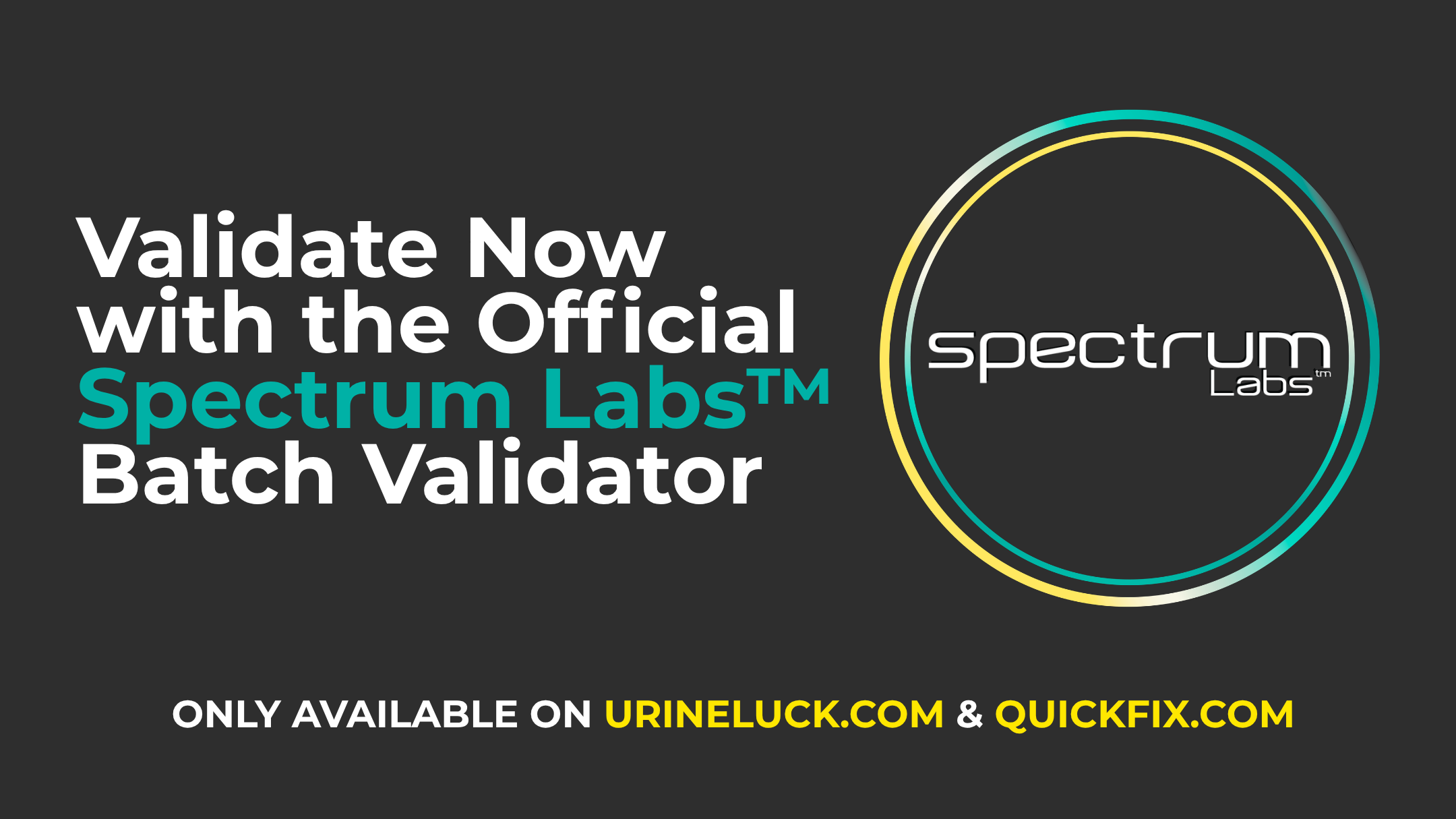 Validate your product with the official Spectrum Labs™ Batch Validator.